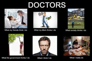 e127a3f90385525d8f638a9306077de9-what-people-think-i-do-doctors